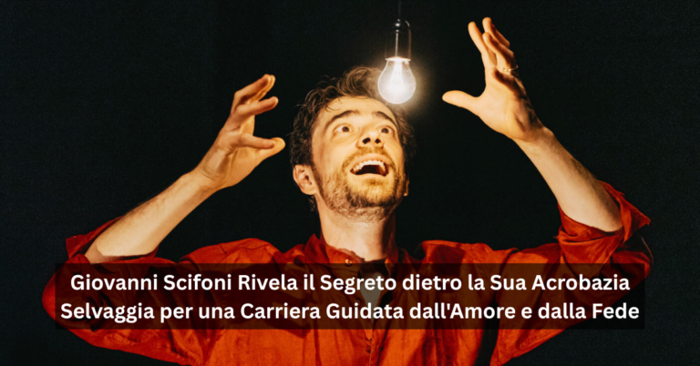 Giovanni Scifoni Rivela il Segreto dietro la Sua Acrobazia Selvaggia per una Carriera Guidata dall'Amore e dalla Fede