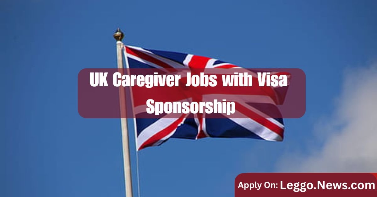 UK Caregiver Jobs with Visa Sponsorship in April 2025: Your Complete Guide