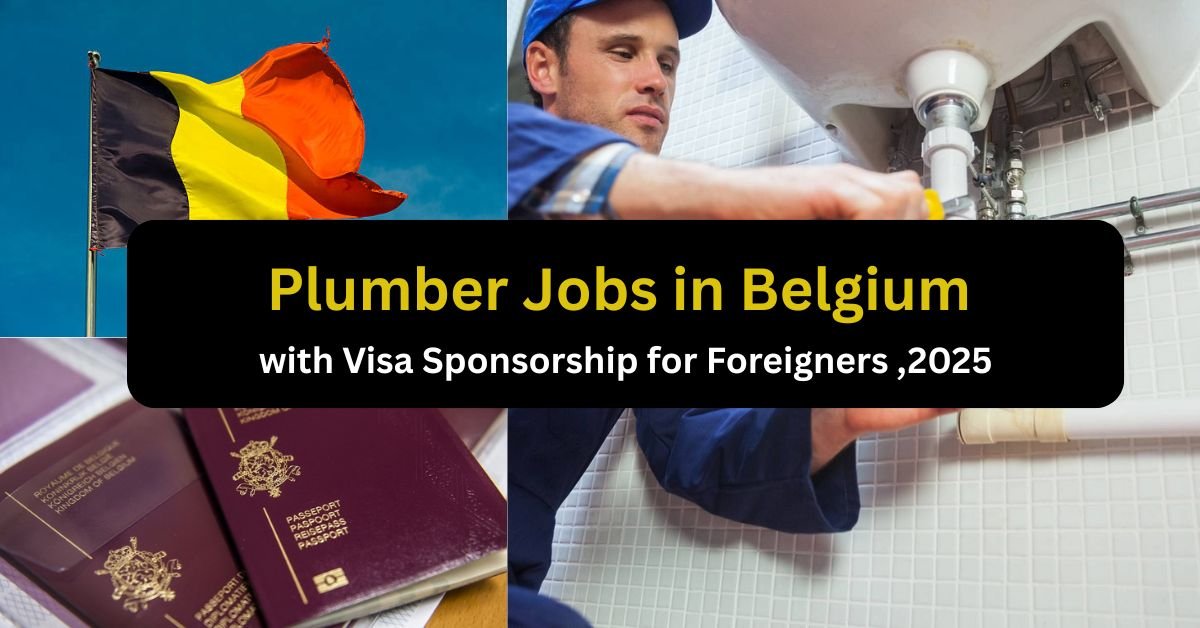 Plumber Jobs in Belgium with Visa Sponsorship for Foreigners 2025 – Apply Now