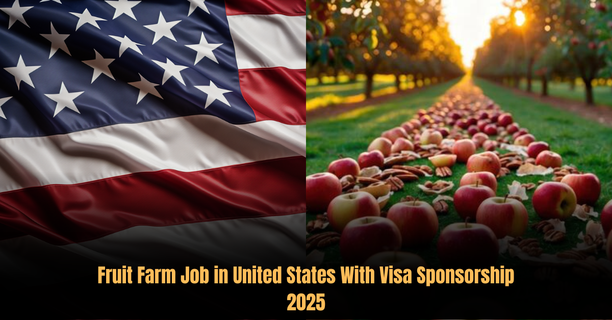 Fruit Farm Job in United States With Visa Sponsorship 2025